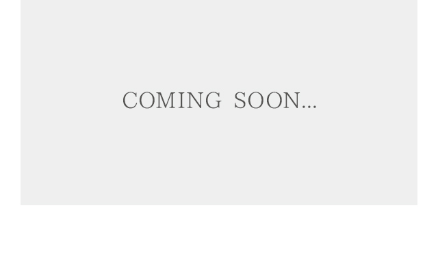 COMING SOON...